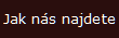 Jak n�s najdete